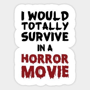 Totally Survive a Horror Movie Sticker